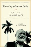 Running with the Bulls: My Years with the Hemingways 0345467345 Book Cover