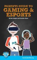 Parent's Guide to Gaming and Esports 0982796889 Book Cover