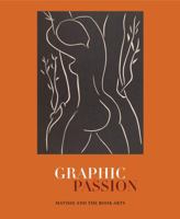 Graphic Passion: Matisse and the Book Arts 0271071117 Book Cover