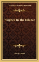 Weighed in the Balance. [A novel.] 1241581800 Book Cover