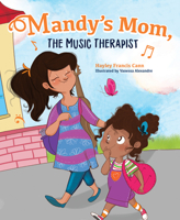 Mandy's Mom, the Music Therapist 1645431525 Book Cover