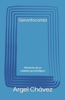 Gerontocom�a: Memorias de Un Cuidador Gerontol�gico 198534209X Book Cover