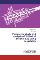 Parametric study and analysis of WEDM of Inconel-625 using desirability 6200093342 Book Cover