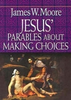 Jesus' Parables About Making Choices 0687491339 Book Cover