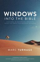 Windows Into the Bible: Cultural and Historical Insights from the Bible for Modern Readers 1607314185 Book Cover
