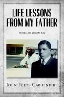 Life Lessons from My Father 1425705774 Book Cover