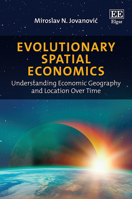 Evolutionary Spatial Economics: Understanding Economic Geography and Location Over Time 1785368982 Book Cover