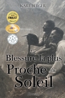 La Blessure la plus Proche du Soleil: Roman (French Edition) 1778835880 Book Cover