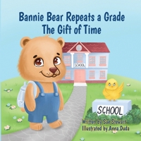 Bannie Bear Repeats a Grade: The Gift of Time B0B5KMHLCF Book Cover