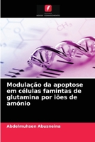 Modulação da apoptose em células famintas de glutamina por iões de amónio 6204069691 Book Cover