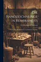 Die Handzeichnungen Rembrandts: Versuch eines beschreibenden und kritischen Katalogs. (German Edition) 1022704702 Book Cover