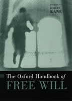 The Oxford Handbook of Free Will (Oxford Handbooks) 0195178548 Book Cover