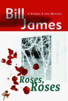 Roses, Roses (James, Bill, Harpur & Iles Mystery.) 0393319253 Book Cover
