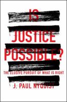 Is Justice Possible?: The Elusive Pursuit of What is Right 080241494X Book Cover