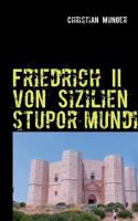 Friedrich II von Sizilien  'stupor mundi': Edition Seeblick 3848241943 Book Cover