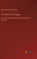 Die Einheit der Welt-Regung: nach kosmischer Auffassung im Sinne Alexanders von Humboldt 3368453076 Book Cover