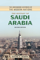 The History of Saudi Arabia (The Greenwood Histories of the Modern Nations) 1610698762 Book Cover