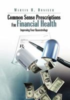 Common Sense Prescriptions for Financial Health 1456854828 Book Cover