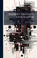 Internet Protocol Geolocation 1025094719 Book Cover