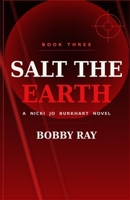 Salt the Earth: A Nicki Jo Burkhart Novel (Nicki Jo Burkhart Series) B0H7PK9XCD Book Cover