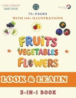 LOOK & LEARN - FRUITS VEGETABLES FLOWERS: FRUITS VEGETABLES FLOWERS B0F3WX6XM9 Book Cover