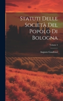 Statuti Delle Società Del Popolo Di Bologna; Volume 4 1022791826 Book Cover