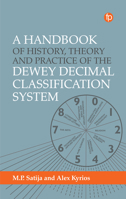 A Handbook of History, Theory and Practice of the Dewey Decimal Classification System 1783306106 Book Cover