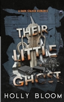 Their Little Ghost: A Dark Stalker Romance 1916588247 Book Cover