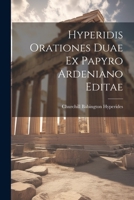 Hyperidis Orationes Duae ex Papyro Ardeniano Editae 1021411396 Book Cover
