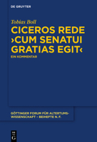 Ciceros Rede ›cum senatui gratias egit‹: Ein Kommentar (Göttinger Forum für Altertumswissenschaft. Beihefte N.F., 10) 3110629216 Book Cover