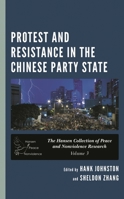 Protest and Resistance in the Chinese Party State 1538165023 Book Cover