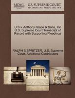 U S v. Anthony Grace & Sons, Inc U.S. Supreme Court Transcript of Record with Supporting Pleadings 127058359X Book Cover