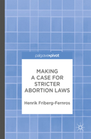 Making a Case for Stricter Abortion Laws 3319572903 Book Cover