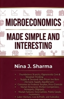 Microeconomics Made Simple and Easy: Microeconomics was Never This Simple (Made Simple and Interesting) B0H2RNYC6W Book Cover