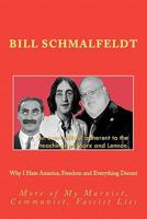Why I Hate America, Freedom and Everything Decent: More of My Marxist, Communist, Fascist Lies 1463657684 Book Cover