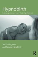 Hypnobirth: Evidence, Practice and Support for Birth Professionals 1138900575 Book Cover