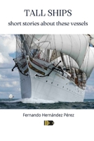 TALL SHIPS: short stories about these vessels B0DX25NMZL Book Cover