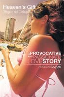 Heaven's Gift (Regalo del Cielo): A PROVACATIVE AND PASSIONATE LOVE STORY 1483671186 Book Cover