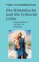 Die Himmlische und die Irdische Liebe: Ein Künstlertagebuch von Karl von Schintling (German Edition) 3347004248 Book Cover