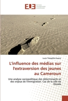 L'influence des médias sur l'extraversion des jeunes au Cameroun 6138480503 Book Cover