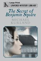 The Secret of Benjamin Square : Easy Eye Larger Type 1444833472 Book Cover