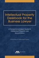 Intellectual Property Deskbook for the Business Lawyer: A Transactions-Based Guide to Intellectual Property Law 1604424486 Book Cover