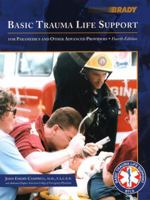 Basic Trauma Life Support for Paramedics and Other Advanced Providers (4th Edition) 0130845841 Book Cover