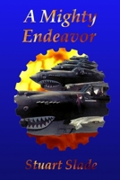 A Mighty Endeavor 0985973021 Book Cover