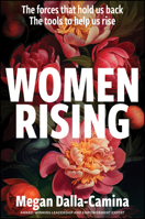 Women Rising: The Forces That Hold Us Back. The Tools to Help Us Rise. 139430711X Book Cover