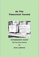 As The Timeclock Turned 0692897968 Book Cover