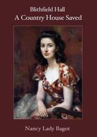 Blithfield Hall: A Country House Saved 1906593868 Book Cover