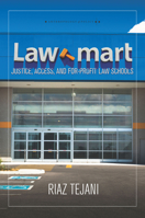 Law Mart: Justice, Access, and For-Profit Law Schools 1503603016 Book Cover