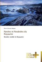 Paroles et Paraboles du Royaume: Rendre visible le Royaume (Omn.Croix Salut) 3841698999 Book Cover