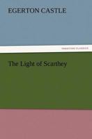 The Light of Scarthey: A Romance 1522707239 Book Cover